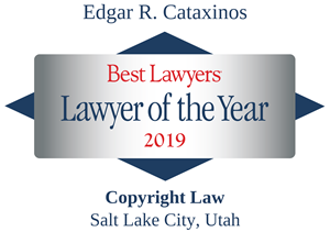 Edgar R. Cataxinos | Best Lawyers | Lawyer of The Year | 2019 | Copyright Law | Salt Lake City, Utah
